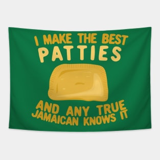 I Make The Best Patties and Any True Jamaican Knows It Tapestry