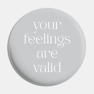 Your Feelings Are Valid Pin