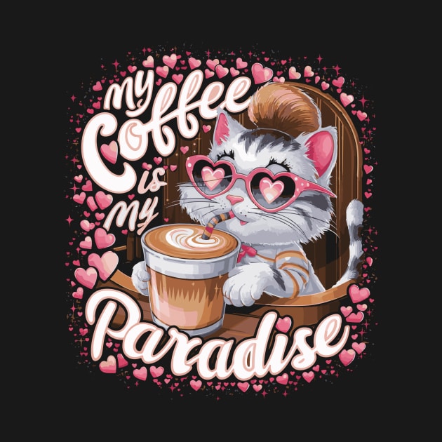 MY COFFEE IS MY PARADISE by Tshirtx