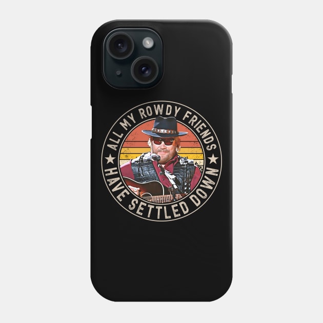 Funny Country All My Rowdy Friends Have Settled Down Music Phone Case by Culnaneandreas.Fashion