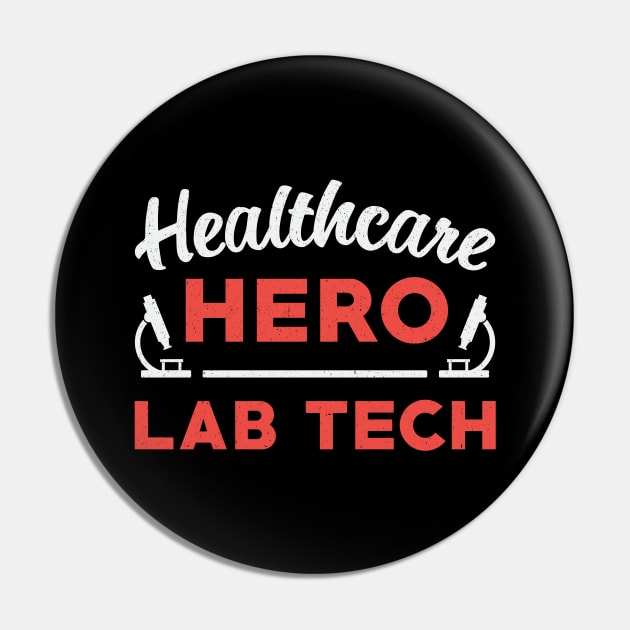 Laboratory Technician Healthcare Hero Lab Tech Pin by T-Shirt.CONCEPTS