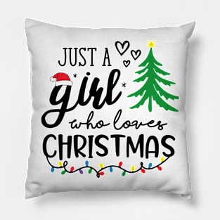 Just A Girl Who Loves Christmas Womens Tee Gifts For Girls Pillow