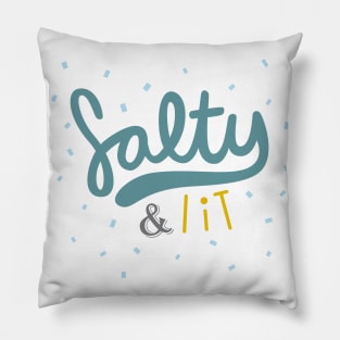 Salty and Lit Pillow
