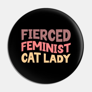 Fierced Feminist Cat Lady Pin