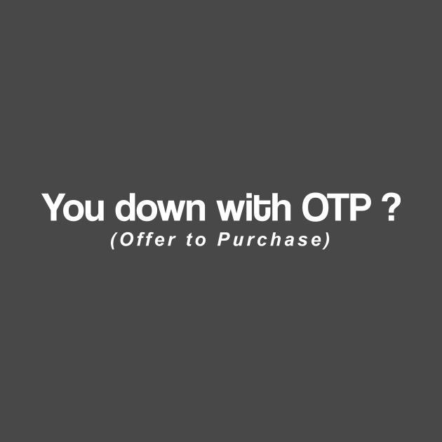 You Down With OTP? Real Estate by Proven By Ruben