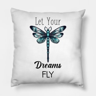 Let Your Dreams Fly (Black Lettering) Pillow