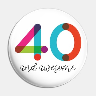 40 and Awesome! Pin