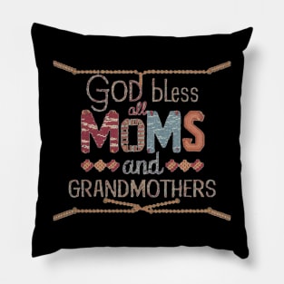 God Bless All Moms and Grandmothers Pillow