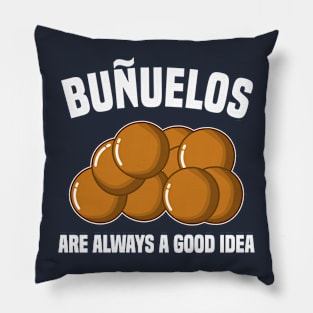 Buñuelos Are Always A Good Idea Pillow