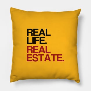 Real Life. Real Estate. Pillow
