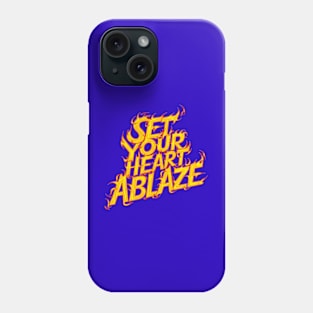 A Blazing Heart Quotation Phone Case