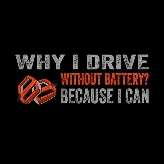 Why i drive without a battery? Because I can by Lomitasu