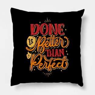 Done is Better than Perfect Pillow