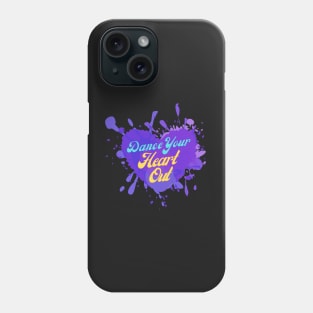 Dance Your Heart Out - Artwork for Dance Lovers, Celebration Phone Case