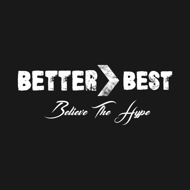 Christian Rainey "Better > Best" Shirt by Jakob_DeLion_98