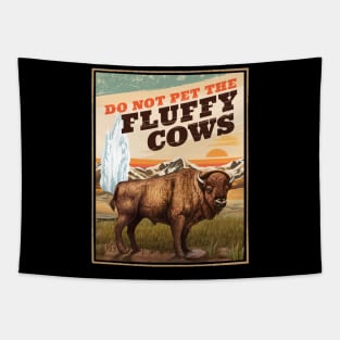 Funny Do Not Pet The Fluffy Cows Bison Lover Tapestry