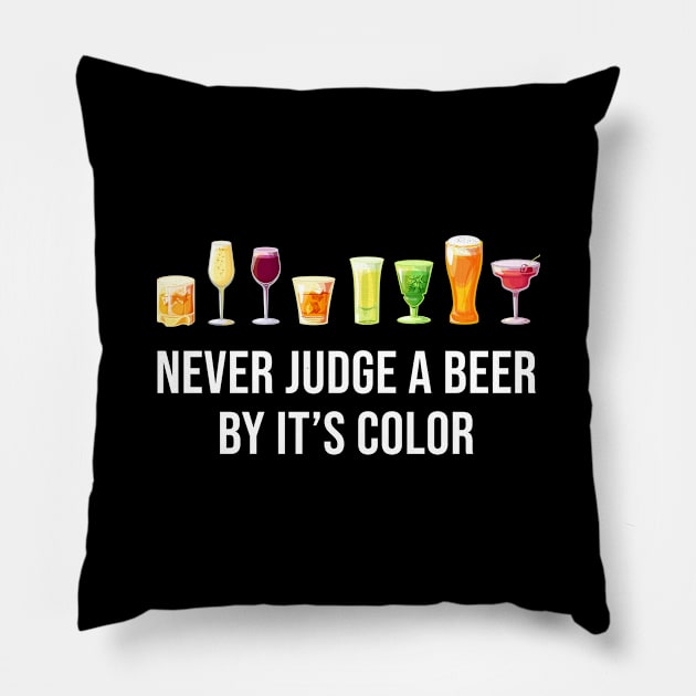 Never Judge A beer by it's color Pillow by martinroj