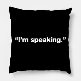 I'm speaking. Pillow