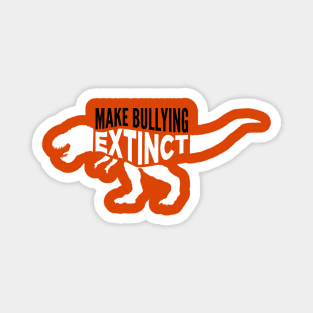 Make Bullying Extinct - Wear Orange For Unity Day Dinosaur Magnet