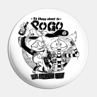 To Those About To Pogo (B/W) Pin