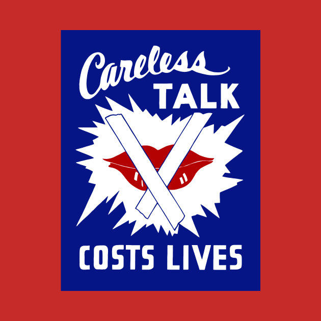 Careless Talk Costs Lives by warishellstore