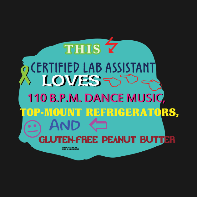 This Certified Lab Assistant LOVES 110 BPM Dance Music, top mounted refrigerators, and Gluten free peanut butter by Oddly Specific