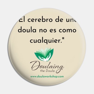 "El cerebro de una doula no es como cualquier." Pin