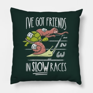 Funny Sloth - I've got friends in slow races Pillow