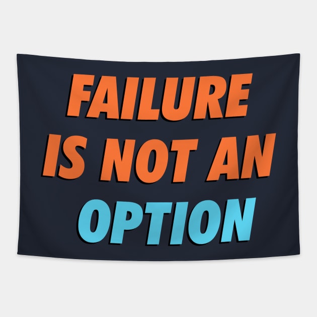 Failure Is Not An Option, Motivational, Never Give Up, Boss Definition, Boss, Funny, Inspirational Tapestry by FashionDesignz