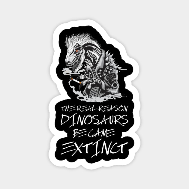 Smoking is the reason dinosaurs went extinct Magnet by Crazy Collective