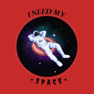 I NEED MY SPACE T-Shirt