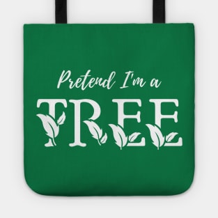 Pretend I'm a Tree - Cheap Simple Easy Lazy Halloween Costume Tote