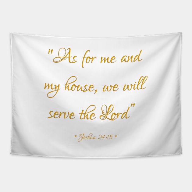 As for me and my house we will serve the Lord Bible quote Joshua 24:15 Tapestry by Artist4God