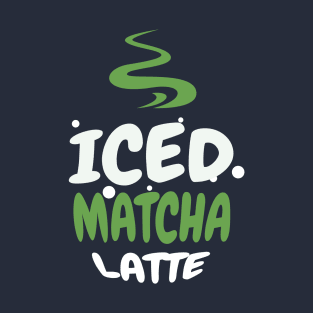 Iced Matcha Latte T-Shirt