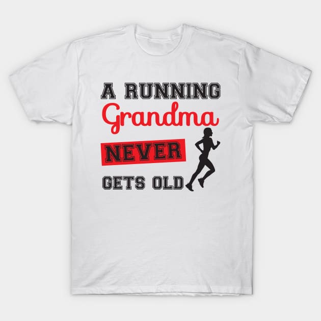 A Running Grandma Never Gets Old Shirt Gift For Grandma A Running Grandma Never Gets Old Shirt Gift For Grandma