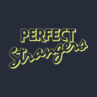 Perfect Strangers T-Shirt