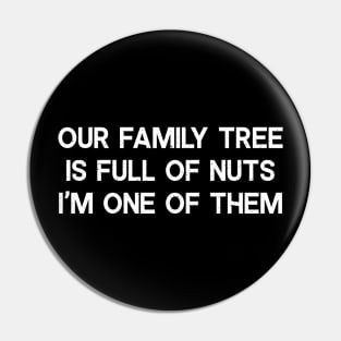 Our Family Tree is Full of Nuts Pin