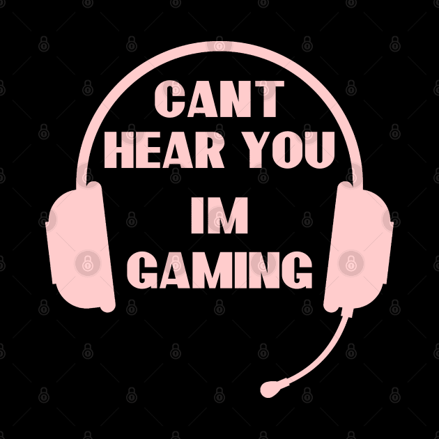 Funny Gamer Gift Headset Can't Hear You I'm Gaming by S-Log