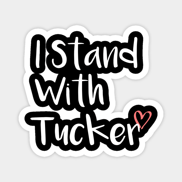 I Stand With Tucker Magnet by AYN Store 