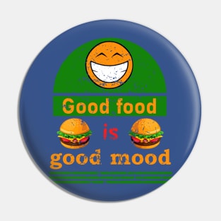 Good food is good mood. Pin