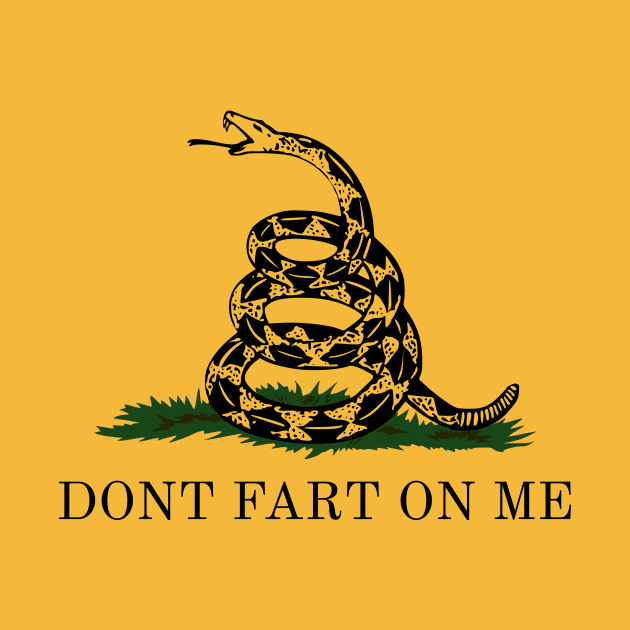 DON'T FART ON ME by CrazyCreature