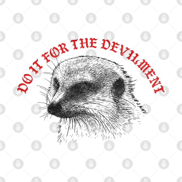 Gef The Talking Mongoose / Do It For The Devilment by DankFutura