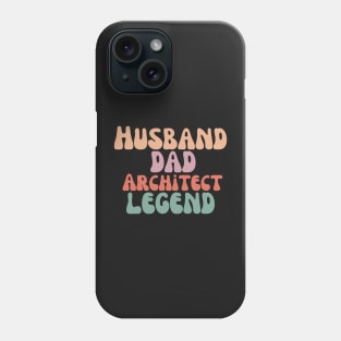 Husband Dad Architect Legend Phone Case