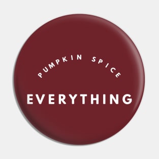 Pumpkin Spice Everything Pin