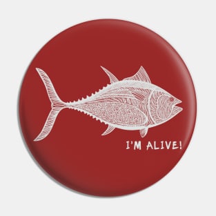 Bluefin Tuna Fish - I'm Alive! - environmental design Pin