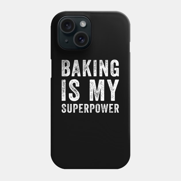 Baking is my superpower Phone Case by captainmood