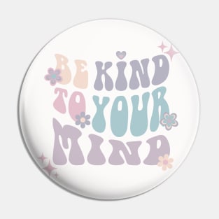 Be Kind to Your mind | Hippie French Gray Pin