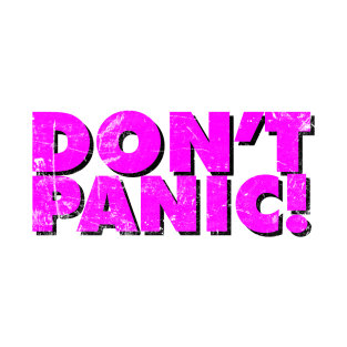 Don't Panic! T-Shirt