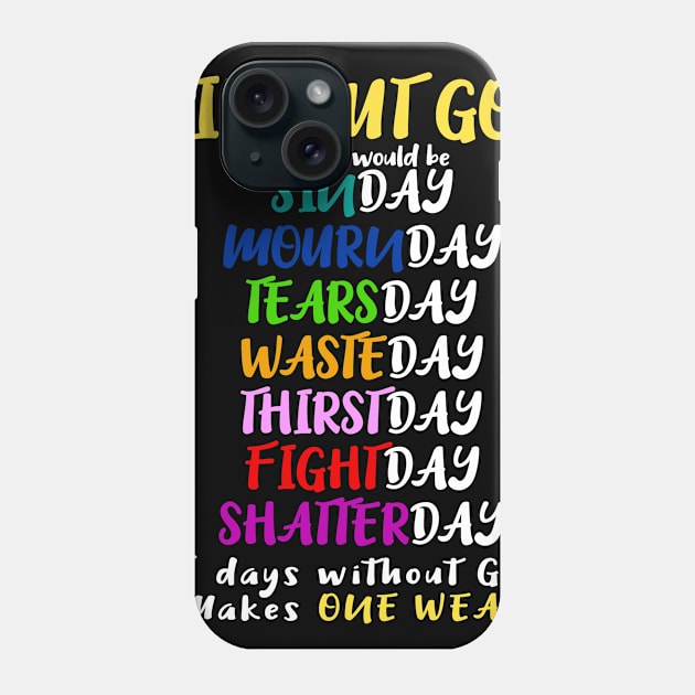 A week without god Phone Case by Watersolution