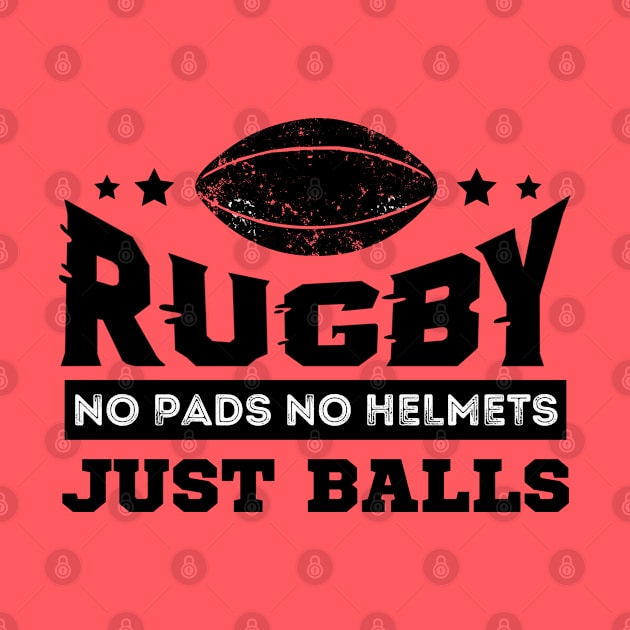 Rugby No Pads No Helmets Just Balls by Owlora Studios